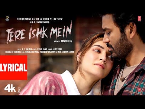 Tere Ishk Mein (Lyrics) Dhanush, Kriti S | AR Rahman, Arijit Singh, Irshad K | Aanand LR | Bhushan K