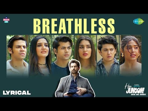 Breathless - Lyrical | Hai Junoon! | Neil Nitin Mukesh,Siddharth,Aryan,Yukti,Saachi,Akshat,Pragati