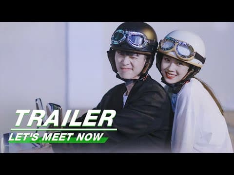 Official Trailer: Let's Meet Now | 见面吧就现在 | iQIYI