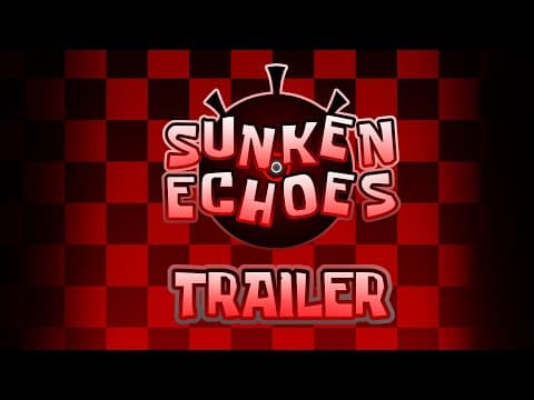 Sunken Echoes: Official Trailer (Coming Soon)
