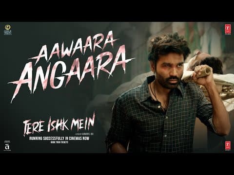 Aawaara Angaara: Tere Ishk Mein | Dhanush, Kriti S |AR Rahman, Faheem, Irshad| Aanand LR | Bhushan K