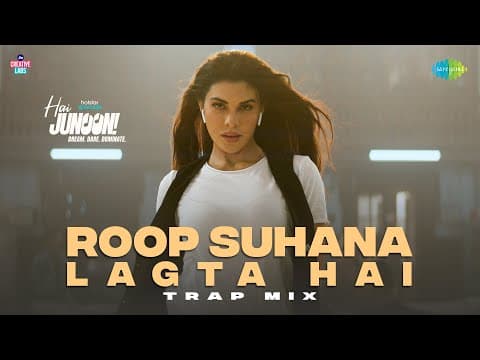 Roop Suhana Lagta Hai - Trap Mix | Hai Junoon! | Jacqueline Fernandez, Farooq Got Audio, Priyank S