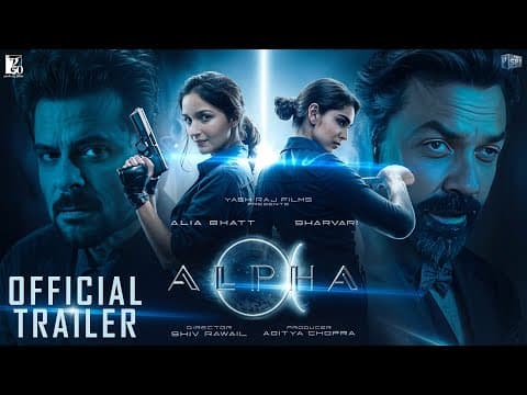 Alpha | Official Trailer |Alia | Sharvari | Shiv Rawail |Aditya Chopra |Bobby Deol |YRF Spy Universe