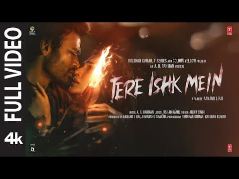 Tere Ishk Mein (Full Video) | Dhanush, Kriti S | AR Rahman, Arijit S, Irshad | Aanand LR | Bhushan K
