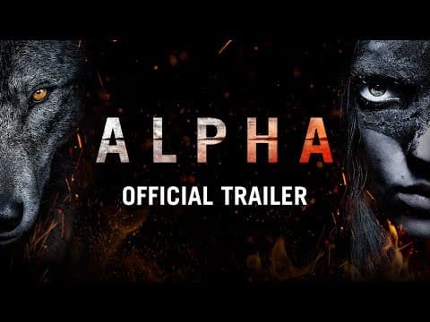 ALPHA - Official International Trailer - Coming Soon