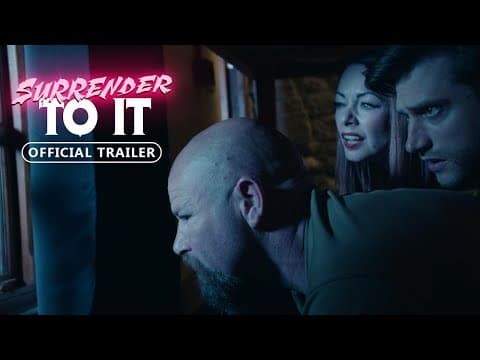 Surrender To It - Official Trailer