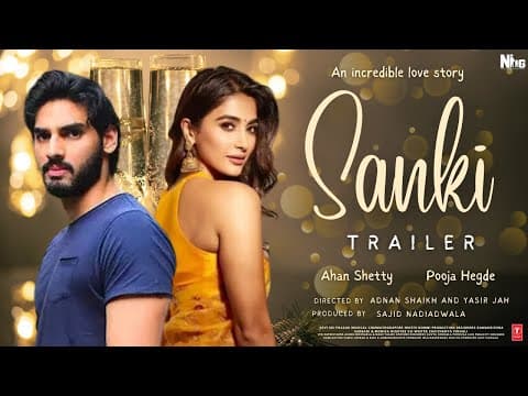 Sanki - Trailer  | Ahan Shetty | Pooja Hegde | Sajid Nadiadwala | Adnan Shaikh  ,  Yasir Jah