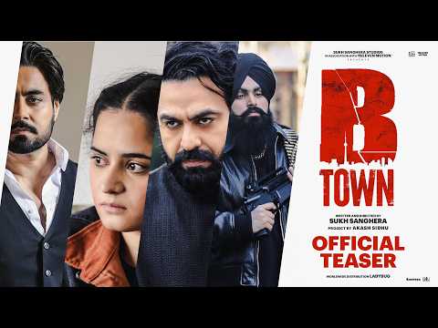 B Town [Movie Teaser] Sukh Sanghera - Rupinder Handa - Goldy Somal - Kudrat - In Cinemas 16-Oct-26