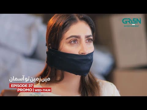 Main Zameen Tu Aasmaan Episode 37 Promo Wed-Thur 8:00PM | Feroze Khan | Hiba Bukhari | Hina Chaudhri