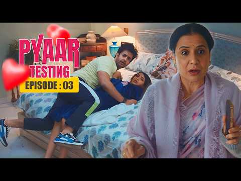 Pyaar Testing | Full EP 03 | Romantic Comedy Web Series | Satyajeet Dubey, Plabita Borthakur