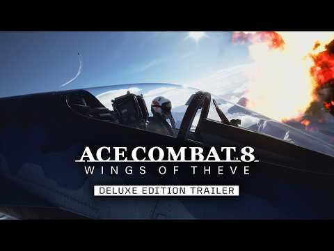 ACE COMBAT 8: WINGS OF THEVE | Digital Deluxe Edition Trailer
