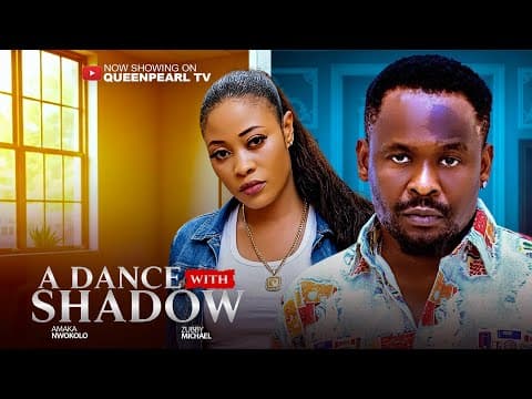 A DANCE WITH SHADOWS - ZUBBY MICHAEL, AMAKA NWOKOLO, MELVIN ODUAH - LATEST NOLLYWOOD MOVIE (2026)