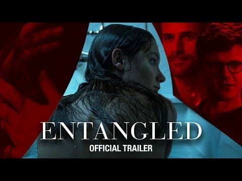 Entangled - Trailer