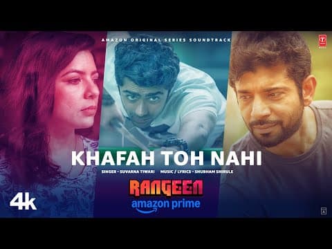Rangeen: Khafah Toh Nahi (Song) | Vineet Kumar Singh | Rajshri D | Shubham Shirule | Suvarna Tiwari