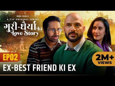 Guri Dhairya Ki Love Story | EP2 - Ex-Best Friend Ki Ex | New Web-Series