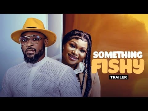 Something Fishy - Exclusive Nollywood Passion Block Buster Movie Trailer