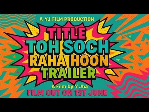 Title Toh Soch Raha Hoon | Official Trailer | Yashvardhan Jha | 1st June