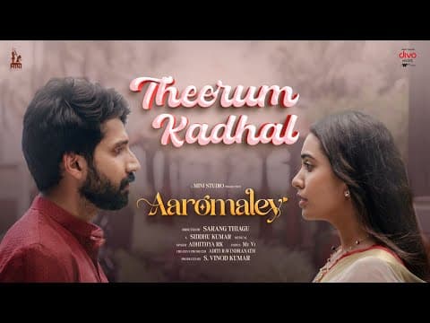 Theerum Kadhal - Video Song | Aaromaley |  Kishen Das, Shivathmika, Harshath Khan | Siddhu Kumar
