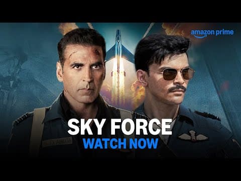 Sky Force - Watch Now | Akshay Kumar, Veer Pahariya, Sara Ali Khan, Nimrit Kaur | Prime Video India