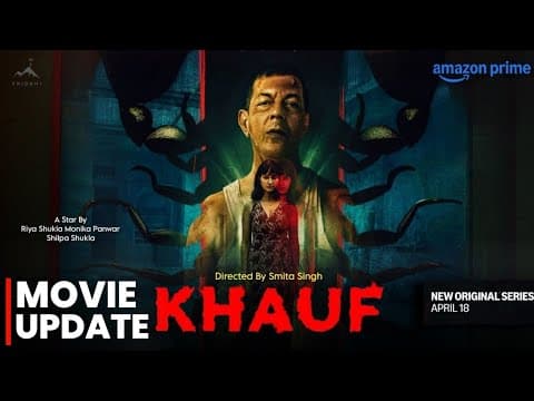 KHAUF - Movie Update| Amazon Prime Original WebSeries | khauf webseries Update | khauf amazon prime