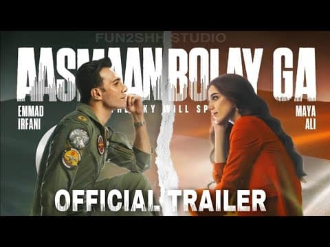 Aasman Bolay Ga | Official Trailer | Maya Ali | Emmad Irfani | Shoaib Mansoor | HUM Films