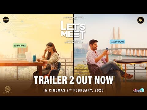 Let's Meet | 4K Official Trailer  2 | Tanuj | Suman | Ricky Sandhu | In Cinemas 7th February