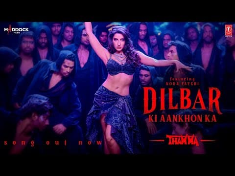 Dilbar Ki Aankhon Ka | Thamma | Nora F, Ayushmann K, Rashmika M |Sachin-Jigar, Rashmeet K, Amitabh B