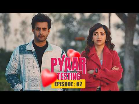 Pyaar Testing | Full EP 02 | Romantic Comedy Web Series | Satyajeet Dubey, Plabita Borthakur